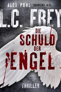 LC Frey AlexPohl_Die-Schuld-der-Engel